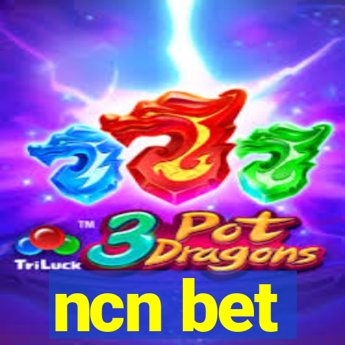 ncn bet